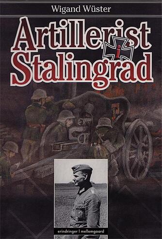 Wigand Wüster: Artillerist i Stalingrad