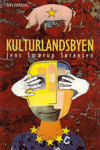 Jens Smærup Sørensen: Kulturlandsbyen : roman