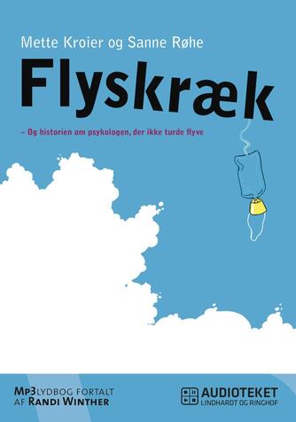 : Flyskræk - og historien om psykologen, der ikke turde flyve