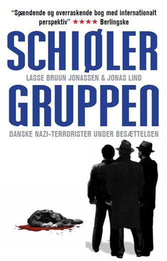 Jonas Lind (f. 1983-07-30), Lasse Bruun Jonassen: Schiøler-gruppen : danske nazi-terrorister under besættelsen