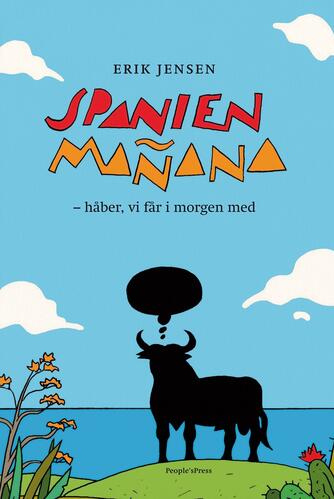 Erik Jensen (f. 1960): Spanien mañana : håber, vi får i morgen med