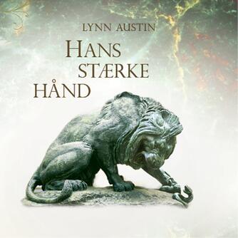 Lynn Austin: Hans stærke hånd