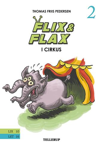 Thomas Friis Pedersen: Flix & Flax i cirkus