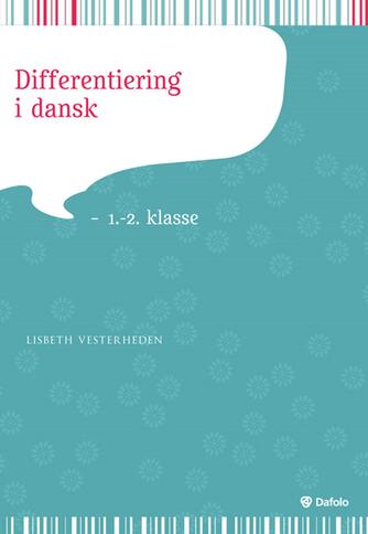 Lisbeth Vesterheden: Differentiering i dansk : 1.-2. klasse