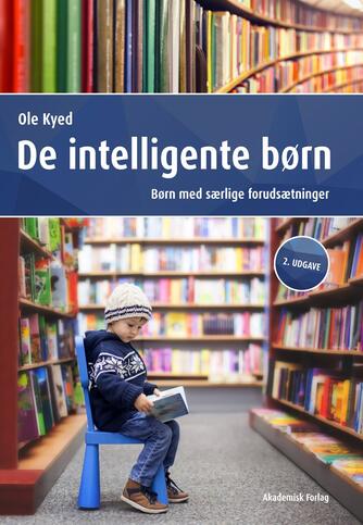 Ole Kyed: De intelligente børn : børn med særlige forudsætninger