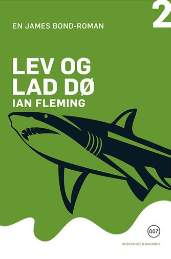 Ian Fleming: Lev og lad dø