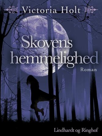 Victoria Holt: Skovens hemmelighed : roman