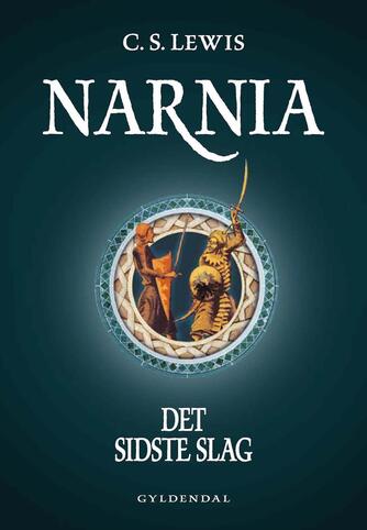 C. S. Lewis: Narnia - det sidste slag