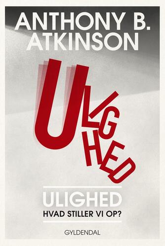 A. B. Atkinson: Ulighed : hvad stiller vi op?