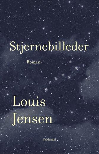 Louis Jensen (f. 1943): Stjernebilleder : roman