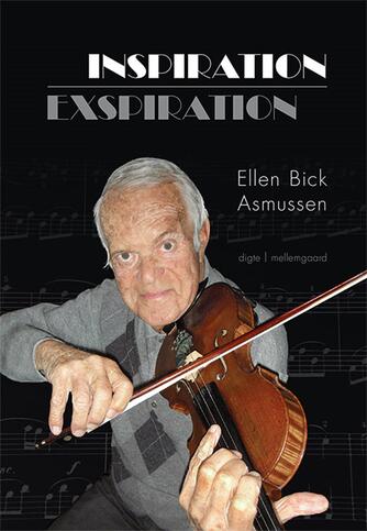 Ellen Bick Asmussen: Inspiration - exspiration : digte