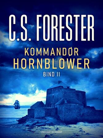 C. S. Forester: Kommandør Hornblower. Bind 2, Triumf