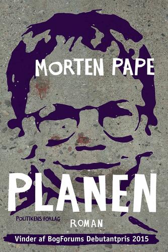 Morten Pape (f. 1986): Planen : roman