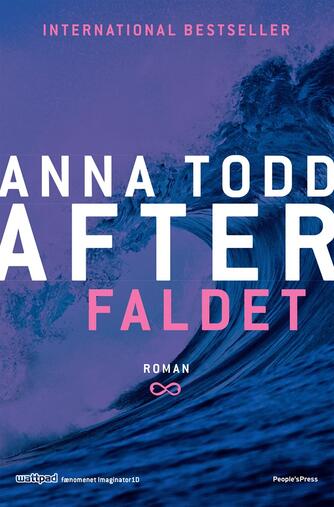 Anna Todd: After. Del 3, Faldet : roman