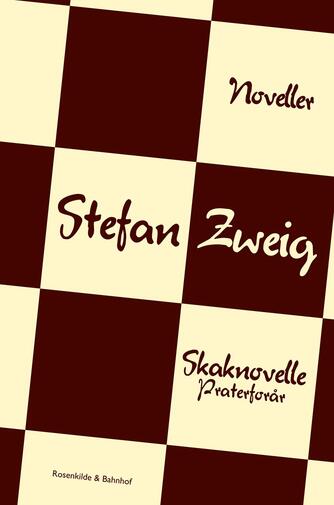 Stefan Zweig: Skaknovelle & Praterforår : noveller