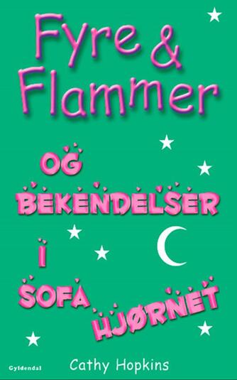 Cathy Hopkins: Fyre & flammer og bekendelser i sofahjørnet