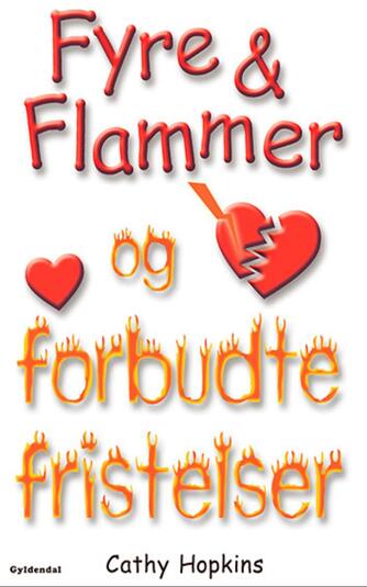 Cathy Hopkins: Fyre & flammer og forbudte fristelser