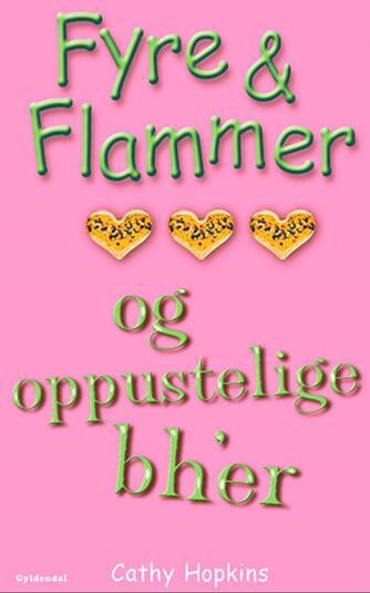 Cathy Hopkins: Fyre & flammer og oppustelige bh'er