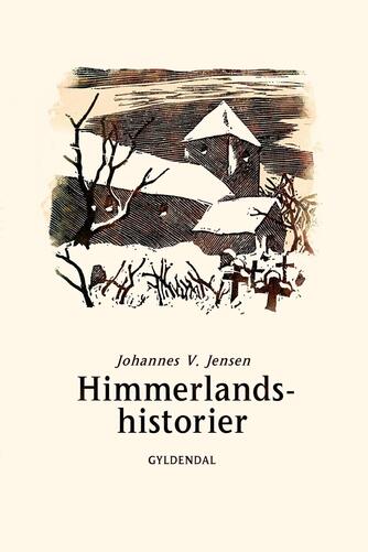 Johannes V. Jensen (f. 1873): Himmerlandshistorier (Ved Aage Marcus)