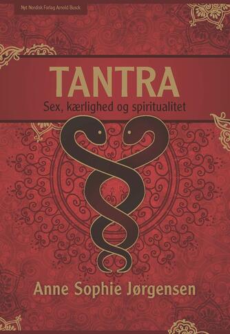 Anne Sophie Jørgensen (f. 1954): Tantra : sex, kærlighed og spiritualitet