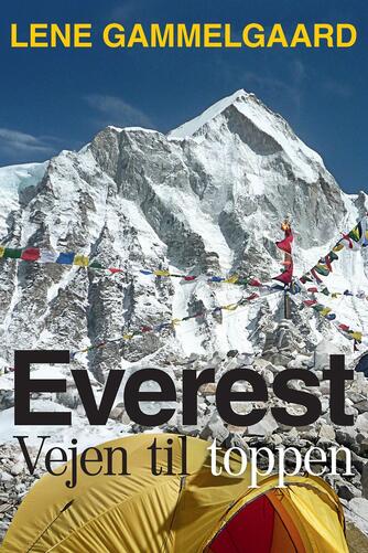 Lene Gammelgaard: Everest - vejen til toppen