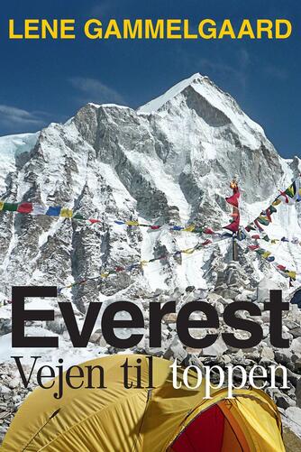 Lene Gammelgaard: Everest - vejen til toppen