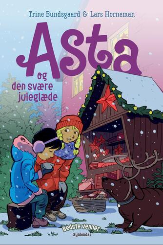Trine Bundsgaard: Asta og den svære juleglæde