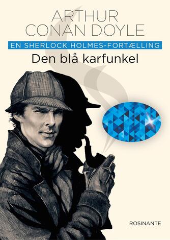 A. Conan Doyle: Den blå karfunkel : en Sherlock Holmes-fortælling