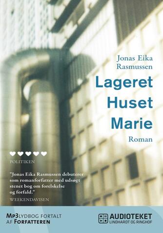 Jonas Eika Rasmussen (f. 1991): Lageret, Huset, Marie