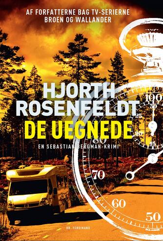 Michael Hjorth (f. 1963-05-13), Hans Rosenfeldt: De uegnede : kriminalroman