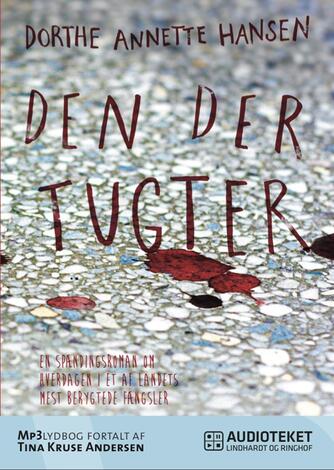 Dorthe Annette Hansen (f. 1963): Den der tugter