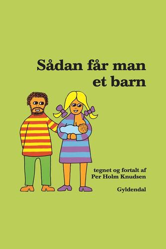 Per Holm Knudsen: Sådan får man et barn