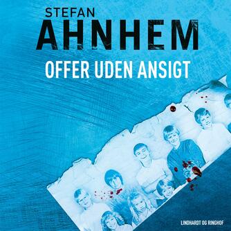 Stefan Ahnhem: Offer uden ansigt