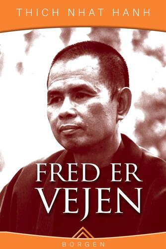 Nhât Hanh: Fred er vejen