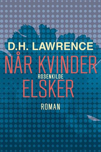 D. H. Lawrence: Når kvinder elsker : roman