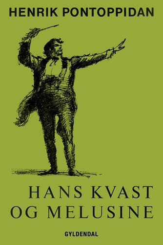 Henrik Pontoppidan: Hans Kvast og Melusine