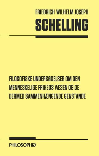 Friedrich Schelling: Filosofiske undersøgelser om den menneskelige friheds væsen og de dermed sammenhængende genstande