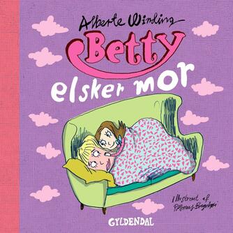 Alberte Winding, Rasmus Bregnhøi: Betty elsker mor