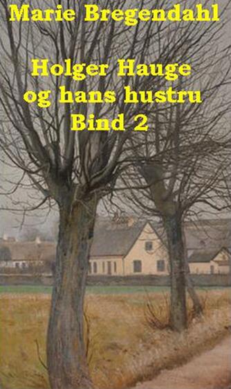 Marie Bregendahl: Holger Hauge og hans hustru. Bind 2