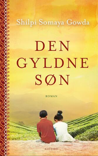 Shilpi Somaya Gowda: Den gyldne søn : roman