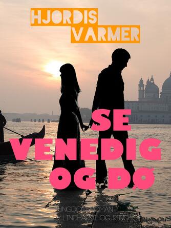 Hjørdis Varmer: Se Venedig og dø : roman