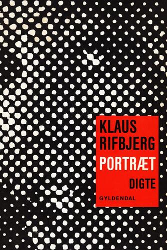 Klaus Rifbjerg: Portræt : digte