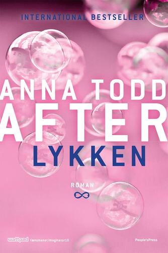 Anna Todd: After. Del 4, Lykken : roman