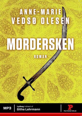 Anne-Marie Vedsø Olesen: Mordersken : roman