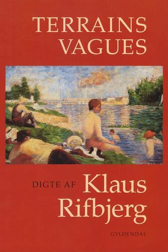 Klaus Rifbjerg: Terrains vagues : digte