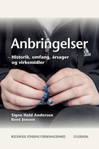 Bent Jensen (f. 1953), Signe Hald Andersen: Anbringelser : historik, omfang, årsager og virkemidler