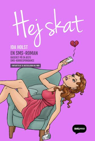 Ida Holst (f. 1976): Hej skat : en SMS-roman