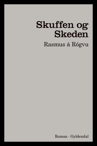 Rasmus á Rógvu: Skuffen og Skeden : roman