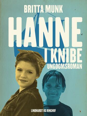 Britta Munk: Hanne i knibe : ungdomsroman