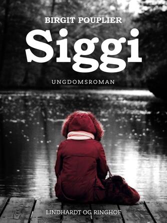 Birgit Pouplier: Siggi : ungdomsroman